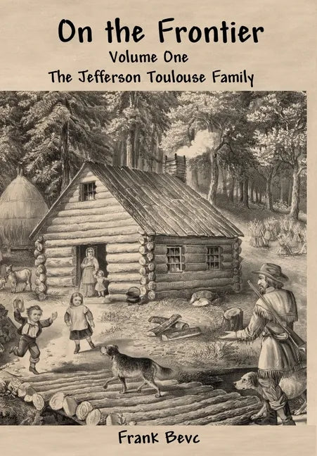 On the Frontier: The Jefferson Toulouse Family - Hardcover