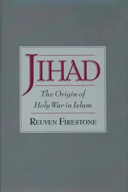 Jihad: The Origin of Holy War in Islam - Paperback