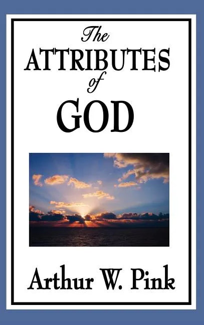 The Attributes of God - Hardcover