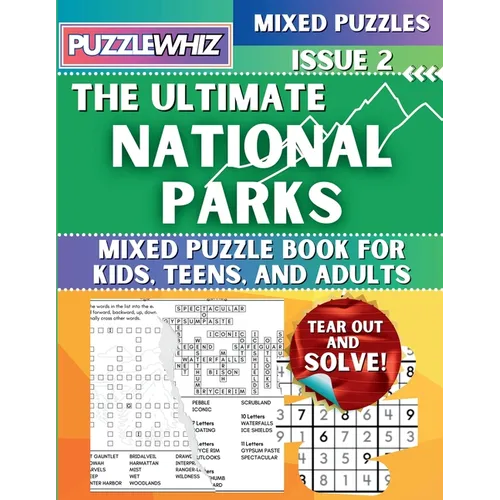 The Ultimate National Parks Mixed Puzzle Book for Kids, Teens, and Adults: 16 Types of Engaging Variety Puzzles: Word and Math Puzzles (Issue 2) - Paperback