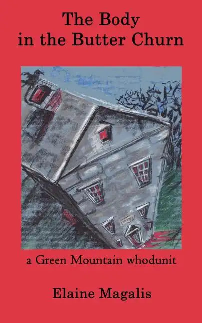 The Body in the Butter Churn: A Green Mountain Whodunit - Paperback