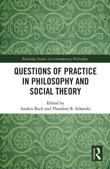 Questions of Practice in Philosophy and Social Theory - Paperback
