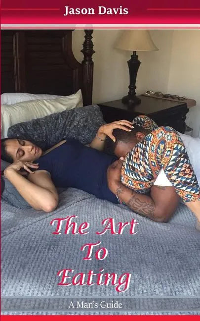 The Art To Eating: A Man's Guide - Paperback
