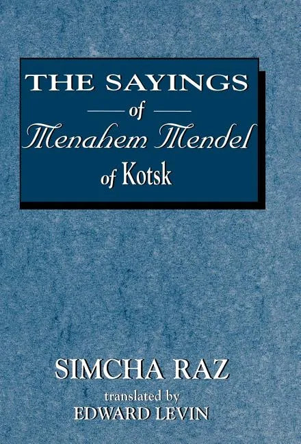 The Sayings of Menahem Mendel of Kotzk - Hardcover