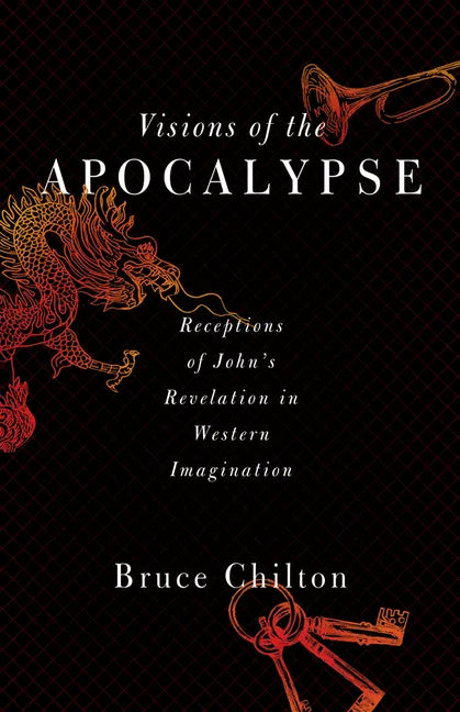 Visions of the Apocalypse: Receptions of John's Revelation in Western Imagination - Paperback