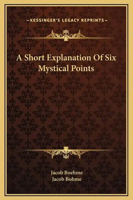 A Short Explanation of Six Mystical Points - Hardcover