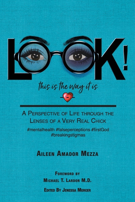 LOOK! This is the way it is: A Perspective of Life through the Lenses of a Very Real Chick - Paperback