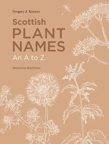 Scottish Plant Names: An A to Z - Hardcover