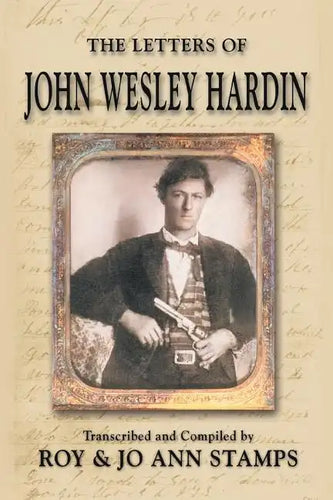 The Letters of John Wesley Hardin - Paperback