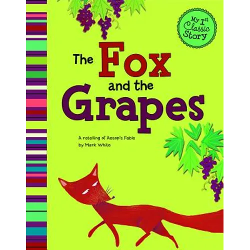 The Fox and the Grapes: A Retelling of Aesop's Fable - Paperback