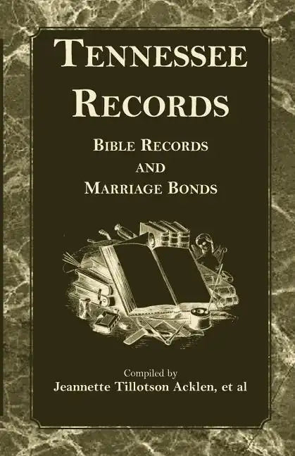 Tennessee Records: Bible Records and Marriage Bonds - Paperback