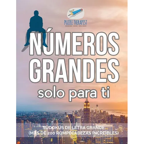 Números grandes solo para ti Sudokus de letra grande (más de 200 rompecabezas increíbles) - Paperback