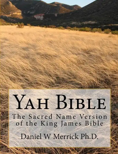 Yah Bible: The Sacred Name Version of the King James Bible - Paperback