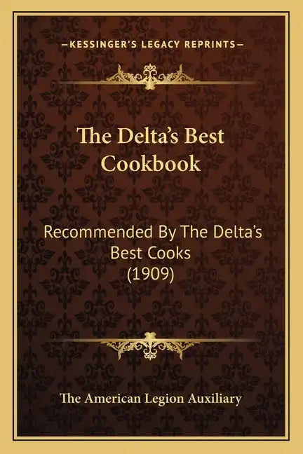 The Delta's Best Cookbook: Recommended by the Delta's Best Cooks (1909) - Paperback