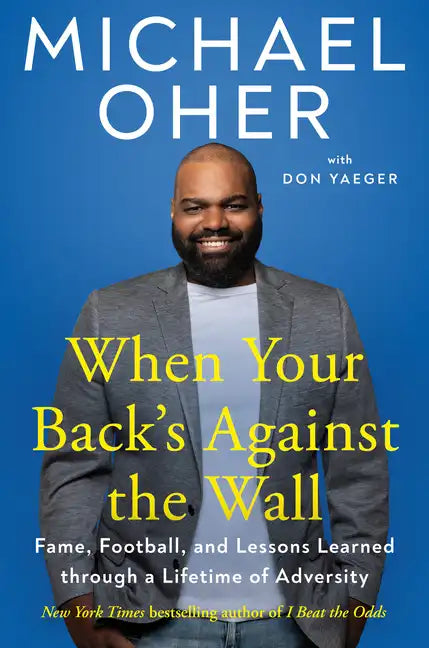 When Your Back's Against the Wall: Fame, Football, and Lessons Learned Through a Lifetime of Adversity - Hardcover