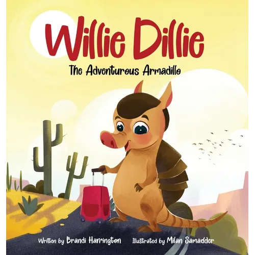 Willie Dillie: The Adventurous Armadillo - Hardcover