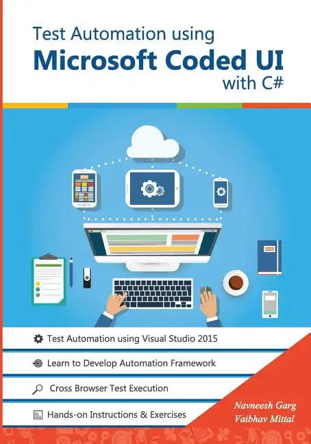 Test Automation using Microsoft Coded UI with C#: Step by Step Guide - Paperback
