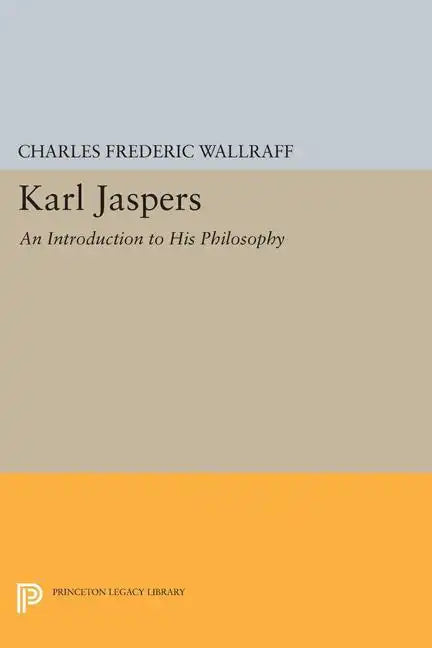 Karl Jaspers: An Introduction to His Philosophy - Paperback
