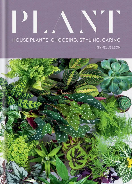 Plant: House Plants: Choosing, Styling, Caring - Hardcover