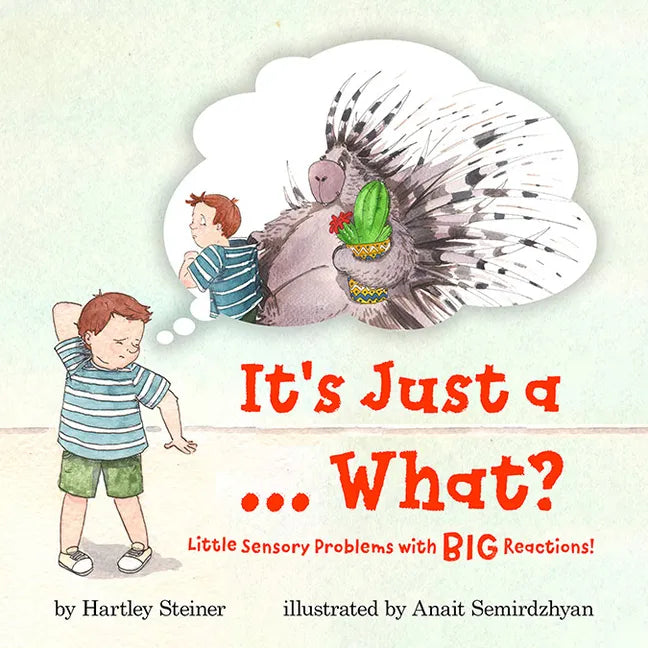 It's Just a ... What?: Little Sensory Problems with Big Reactions! - Paperback