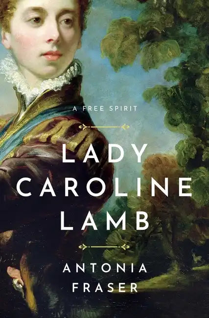 Lady Caroline Lamb: A Free Spirit - Hardcover