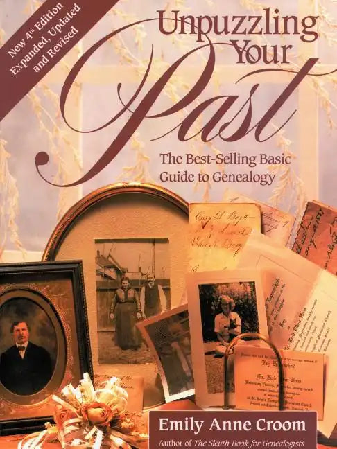 Unpuzzling Your Past. the Best-Selling Basic Guide to Genealogy. Fourth Edition. Expanded, Updated and Revised (New Exp Updtd & REV) - Paperback