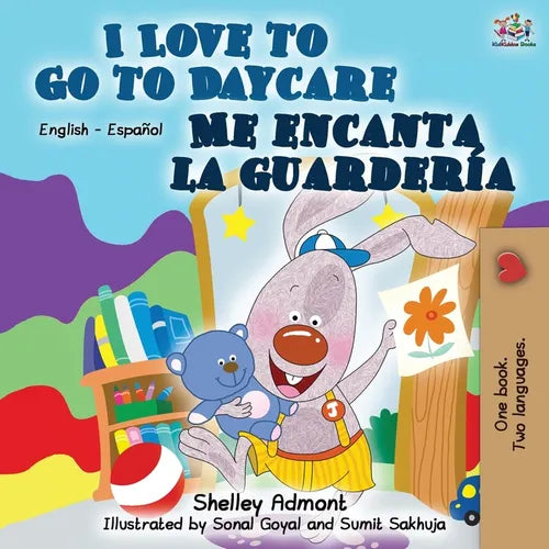 I Love to Go to Daycare Me encanta la guarder?: English Spanish Bilingual Book - Paperback
