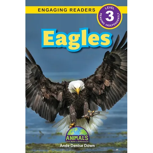 Eagles: Animals That Make a Difference! (Engaging Readers, Level 3) - Paperback