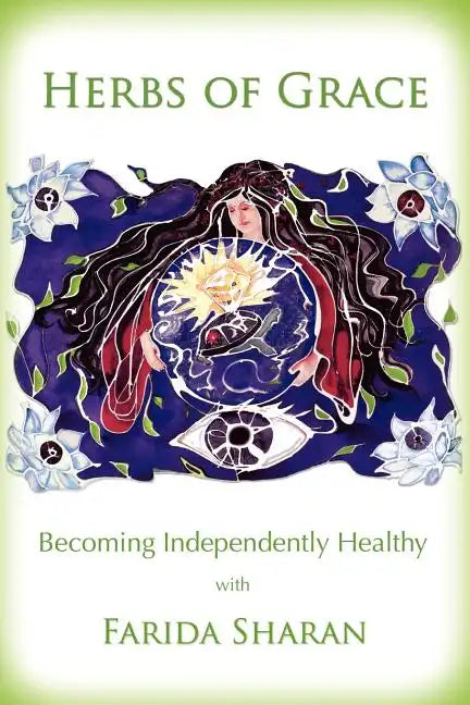 Herbs of Grace: Becoming Independently Healthy - Paperback