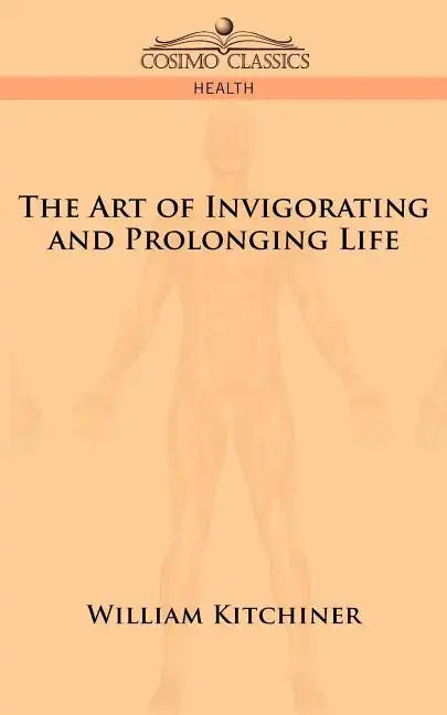 The Art of Invigorating and Prolonging Life - Paperback