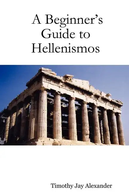 A Beginner's Guide to Hellenismos - Paperback