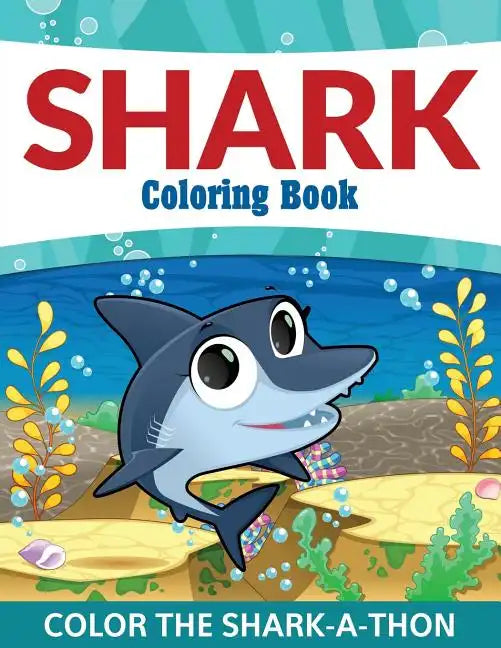 Shark Coloring Book: Color the Shark-A-Thon - Paperback