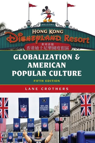Globalization and American Popular Culture - Paperback