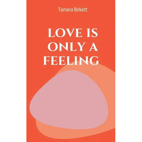 love is only a feeling - Paperback