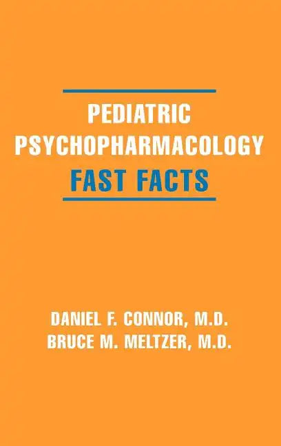 Pediatric Psychopharmacology: Fast Facts - Hardcover