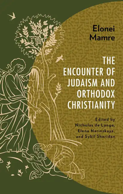 Elonei Mamre: The Encounter of Judaism and Orthodox Christianity - Hardcover