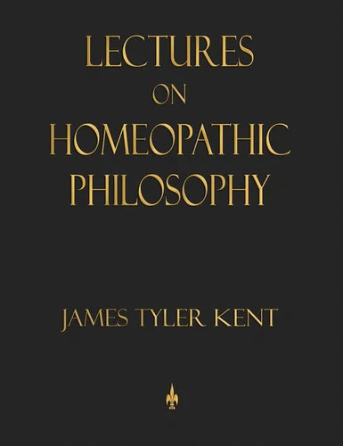 Lectures on Homeopathic Philosophy - Hardcover