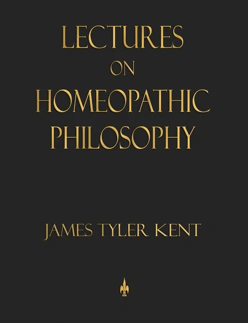 Lectures on Homeopathic Philosophy - Hardcover