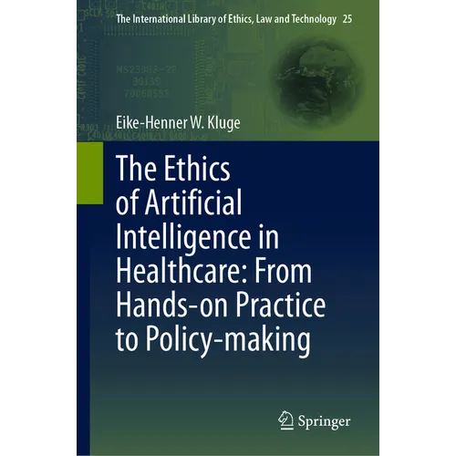 The Ethics of Artificial Intelligence in Healthcare: From Hands-On Practice to Policy-Making