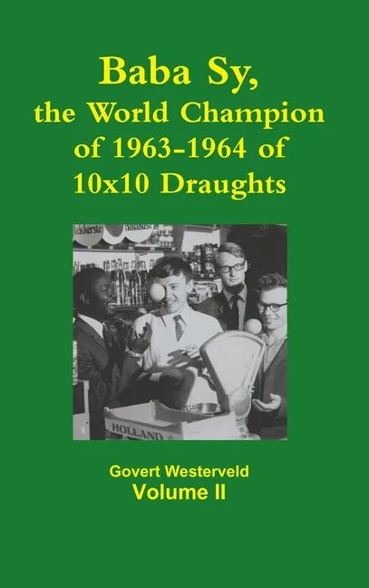 Baba Sy, the World Champion of 1963-1964 of 10x10 Draughts - Volume II - Hardcover