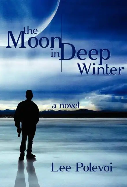The Moon in Deep Winter - Hardcover