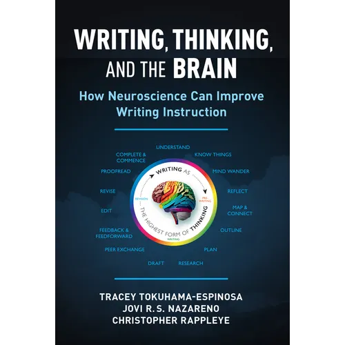 Writing, Thinking, and the Brain: How Neuroscience Can Improve Writing Instruction - Paperback