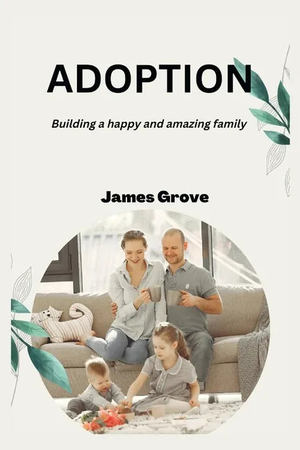 Adoption: Building a happy and amazing family - Paperback