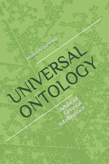 Universal Ontology: Ontology of Artificial General Intelligence - Paperback
