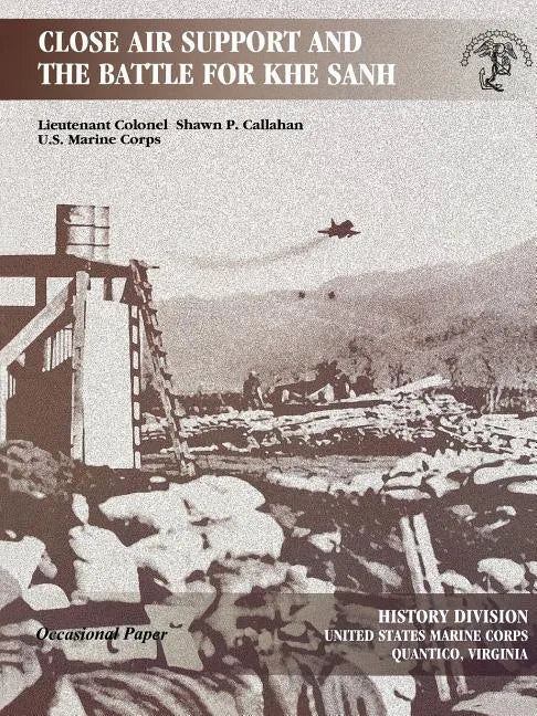 Close Air Support and the Battle for Khe Sanh - Paperback