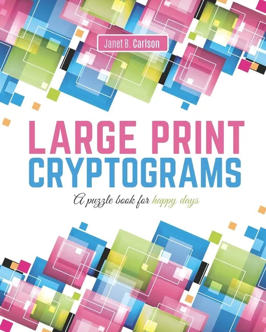 Large Print Cryptograms: A puzzle book for happy days - Paperback