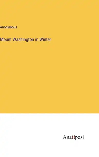 Mount Washington in Winter - Hardcover