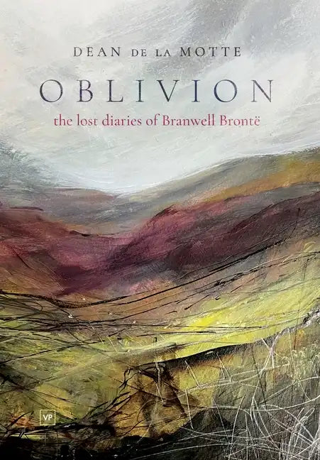 Oblivion: The Lost Diaries of Branwell Brontë - Hardcover