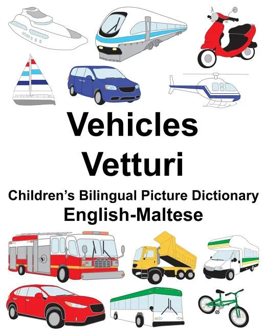 English-Maltese Vehicles/Vetturi Children's Bilingual Picture Dictionary - Paperback