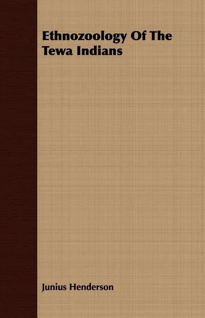 Ethnozoology Of The Tewa Indians - Paperback